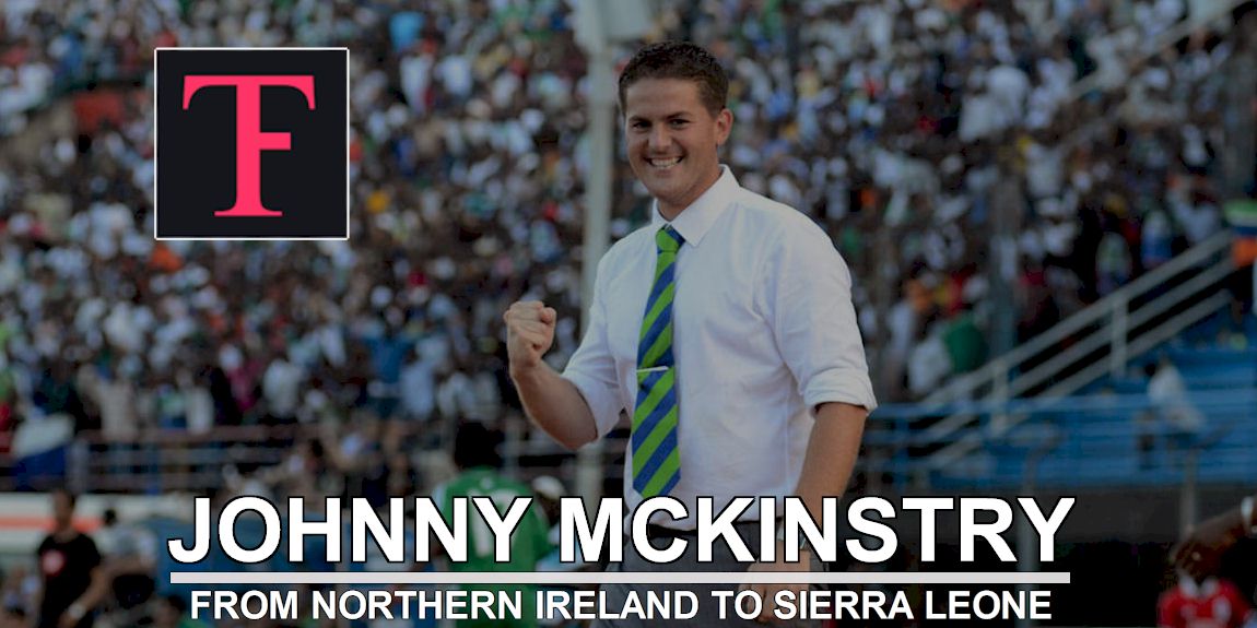 JOHNNY McKINSTRY: FROM NORTHERN IRELAND TO SIERRA LEONE